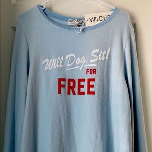 Wildfox sweatshirt NWT. “Will dog sit for Free!”